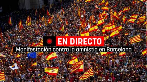 Manifestaci N Hoy Domingo De Octubre Contra La Amnist A En Barcelona