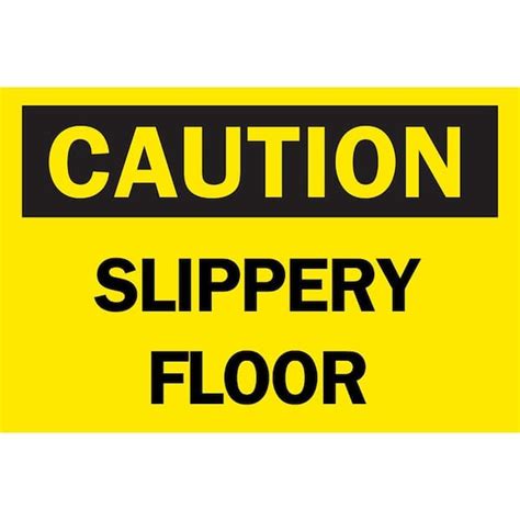 Brady 10 In X 14 In Plastic Caution Slippery Floor Osha Safety Sign 25599 The Home Depot