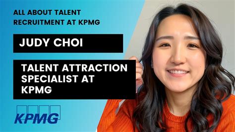 Judy Choi All About Talent Recruitment At KPMG Talent Attraction