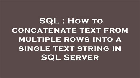 Sql How To Concatenate Text From Multiple Rows Into A Single Text String In Sql Server Youtube