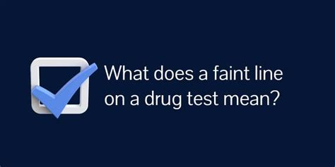 What Does A Faint Line On A Drug Test Mean