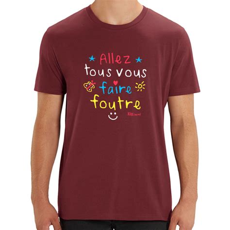 T Shirt Homme Coton Bio Allez Tous Vous Faire Foutre