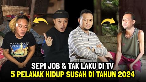 SEPI JOB TAK LAKU DI TV 5 Pelawak Ini Hidup Susah Di Tahun 2024