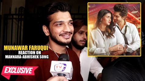 Munawar Faruqui Exclusive Reaction On Mannara Chopra And Abhishek New