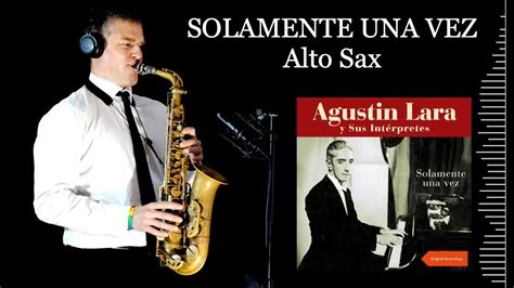 SOLAMENTE UNA VEZ Agustín Lara Alto Sax Free score YouTube