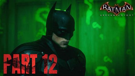 Pattinson Arkham Knight Part 12 ENDING Batman Arkham Knight