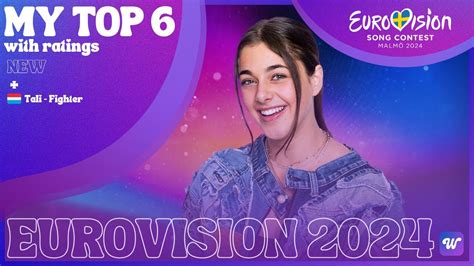 🇸🇪 Eurovision 2024 My Top 6 New 🇱🇺 Youtube