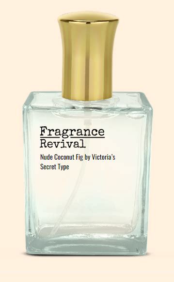 Nude Coconut Fig By Victorias Secret Type Fragrance Revival