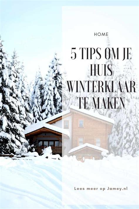 Tips Om Je Huis Winterklaar Te Maken Jamey