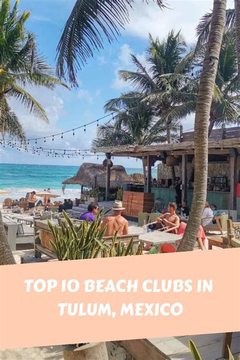 10 Best Tulum Beach Clubs Mexico In 2024 Tulum Beach Top 10 Beaches