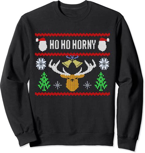 Ho Ho Horny Christmas Wear Naughty Ugly Xmas Sweater Party Sweatshirt Clothing