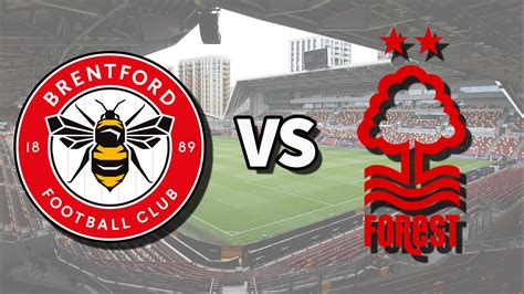 Brentford Vs Nottm Forest Live Stream How To Watch