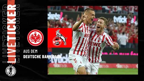 Fc K Ln Liveticker Gegen Eintracht Frankfurt Geissblog