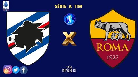 Sampdoria X Roma L Serie A Tim Ao Vivo 17102022 NarraÇÃo Youtube