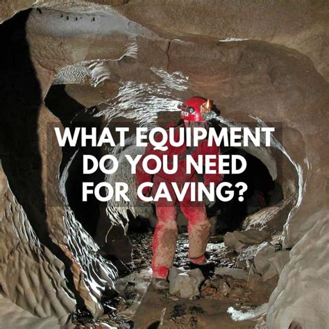 What Equipment Do You Need For Caving? 10+ Caving Essentials