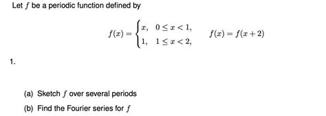 Solved Let F Be A Periodic Function Defined By