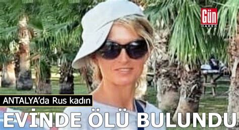 Antalya Da Rus Kad N Evinde L Bulundu