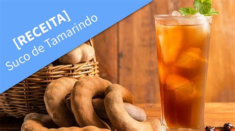 Receita De Suco De Tamarindo Como Fazer Suco De Tamarindo Youtube