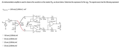 Solved An Instrumentation Amplifier Is Used To Observe T