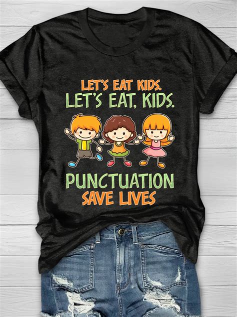 Lets Eat Kids Punctuation Save Lives Funny Grammar Short Sleeve T Shirt