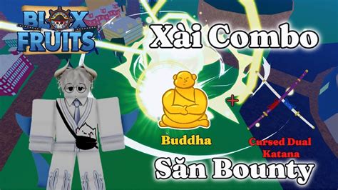 Roblox Mình Xài Buddha V1 Với Cursed Dual Katana Săn Bounty Và Cái Kết Spam Cực Dễ Blox