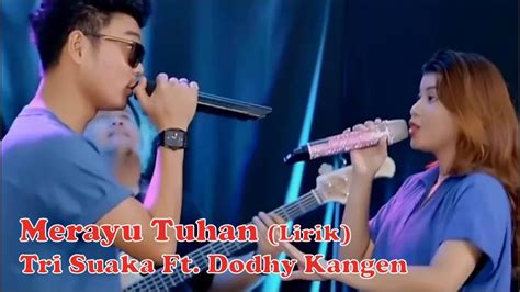 Merayu Tuhan Tri Suaka Ft Dodhy Kangen Lirik YouTube