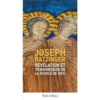 Revelation et transmission de la parole de dieu broché Benoît XVI