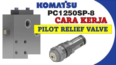 Cara Kerja Pilot Relief Valve Pc1250 8 Youtube