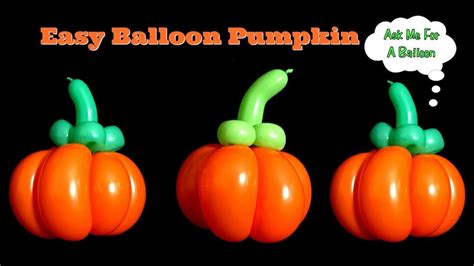 Easy Balloon Pumpkin Halloween Balloons Easy Balloon Animals Balloons