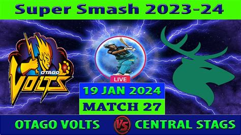 Otago Volts Vs Central Stags OV Vs CS 27th Match Of Super Smash