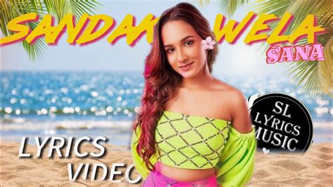 Sana Sandak Wela සඳක් වෙලා Lyrics Video Youtube