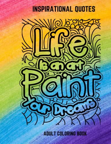 Inspirational Quotes Life Is An Art Paint Your Dreams Adult Coloring