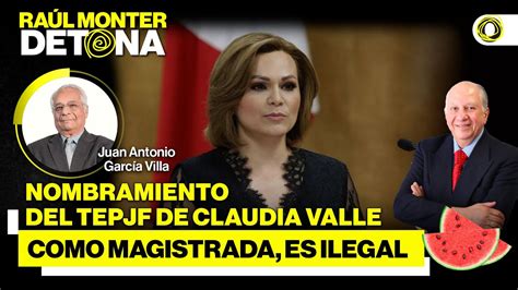 Nombramiento Del TEPJF De Claudia Valle Como Magistrada Es Ilegal