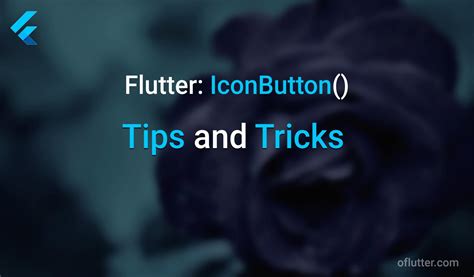 Flutter Iconbutton Widget Tips And Tricks Oflutter