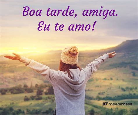 Mensagens De Boa Tarde Para Amiga Linda E Querida