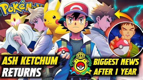 Ash Ketchum Returns Biggest News After 1 Year Ash Return Episode