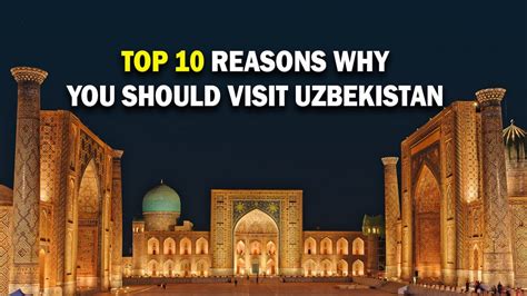 Top 10 Reasons Why You Should Visit Uzbekistan Travelideas