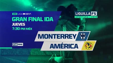 Monterrey Vs América Hora Canal Ver En Vivo Por Internet Final Ida