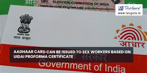 Aadhaar Card Can Be Issued To Sex Workers Based On Uidai Proforma