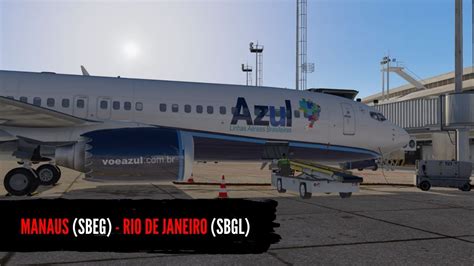 X Plane Manaus Sbeg Rio De Janeiro Sbgl Youtube