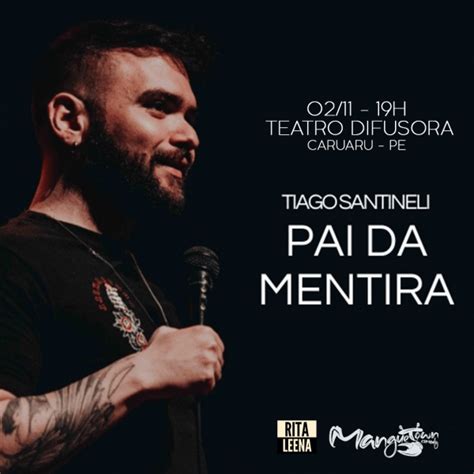 PAI DA MENTIRA Solo De TIAGO SANTINELI Em Caruaru Sympla