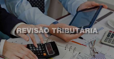 O que é revisão tributária e como ajuda sua empresa a pagar menos tributos