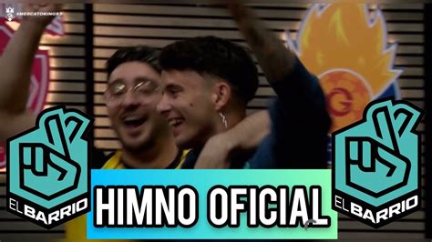 Himno El Barrio Canci N Completa Kings League Youtube