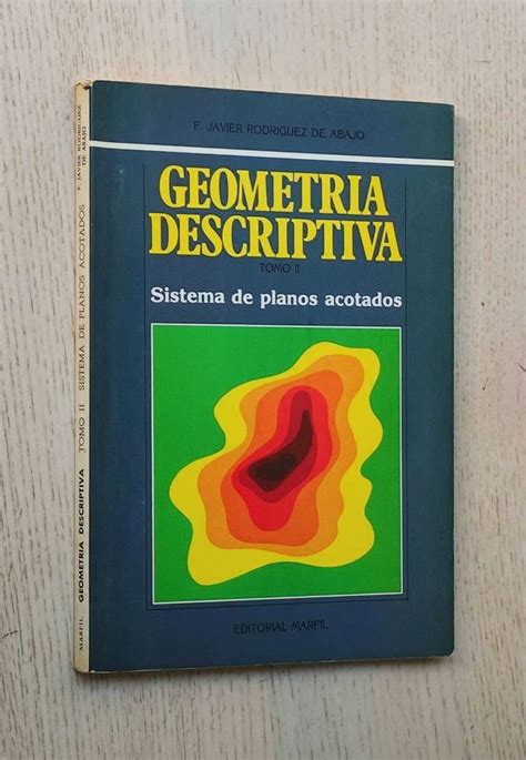 GeometrÍa Descriptiva Tomo Ii Sistema De Planos Acotados By Rodriguez De Abajo F Javier Muy