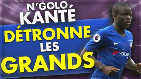 N Golo Kante D Tronne Les Plus Grands Joueurs Youtube