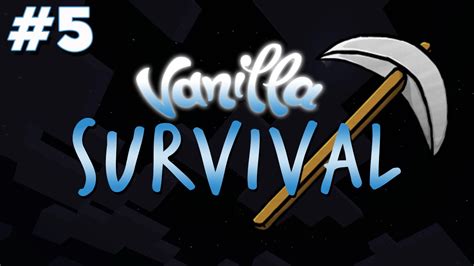 Minecraft Vanilla Survival EP 5 YouTube