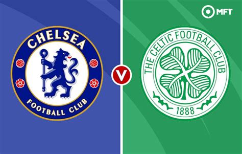 Chelsea Vs Celtic Prediction And Betting Tips