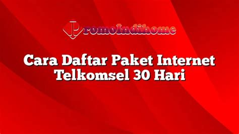 Cara Daftar Paket Internet Telkomsel Hari Promoindihome