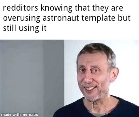 Astronaut template is a sellout : r/meme