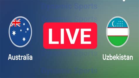 Australia Vs Uzbekistan Live Match Afc Asian Cup Uzbekistan Vs